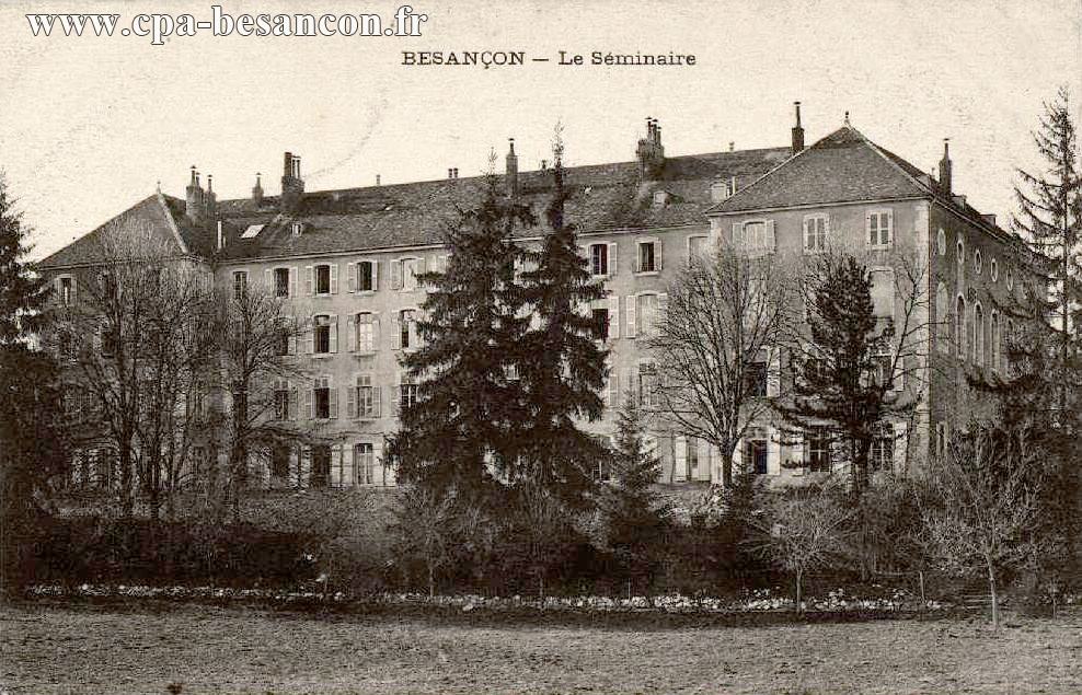 BESANÇON - Le Séminaire